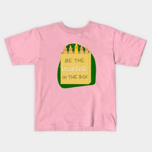 Be the brightest in the box! Kids T-Shirt